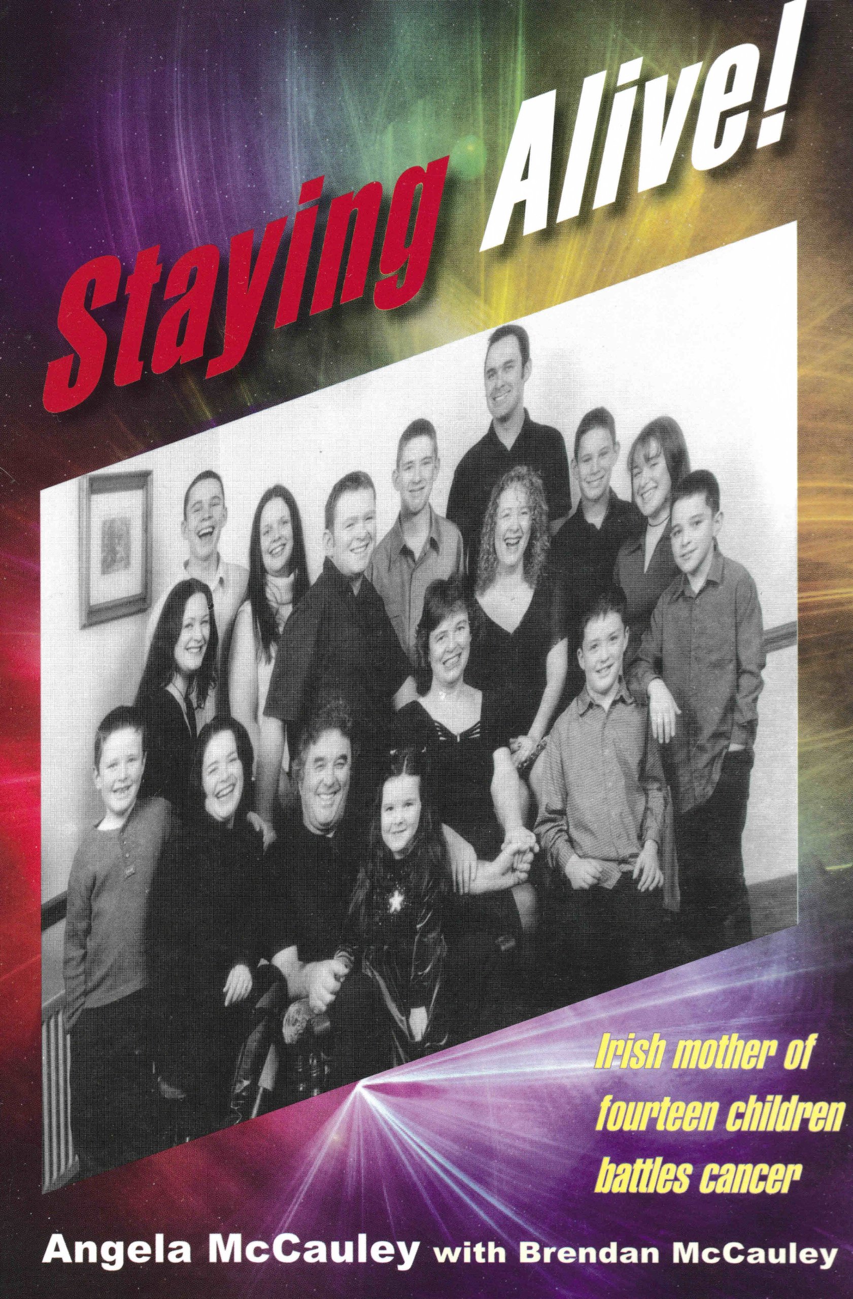 Cover of Staying Alive: Irish mother of fourteen children battles cancer